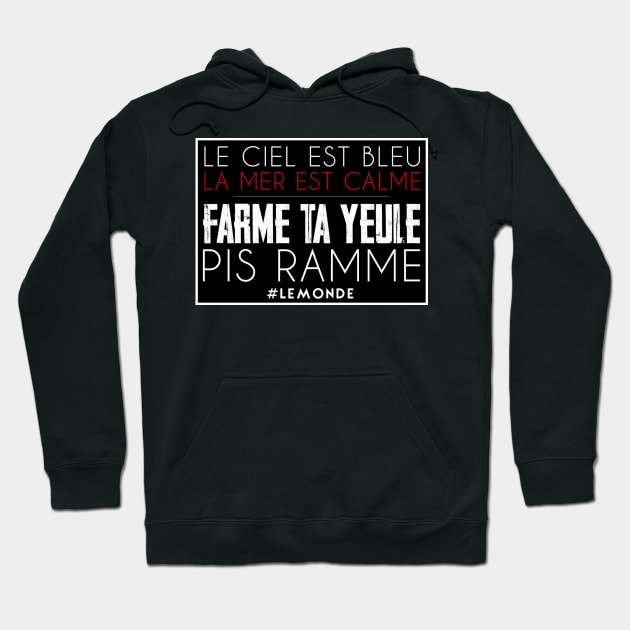 farme ta yeule pis rame Hoodie by Likeapauvre Store